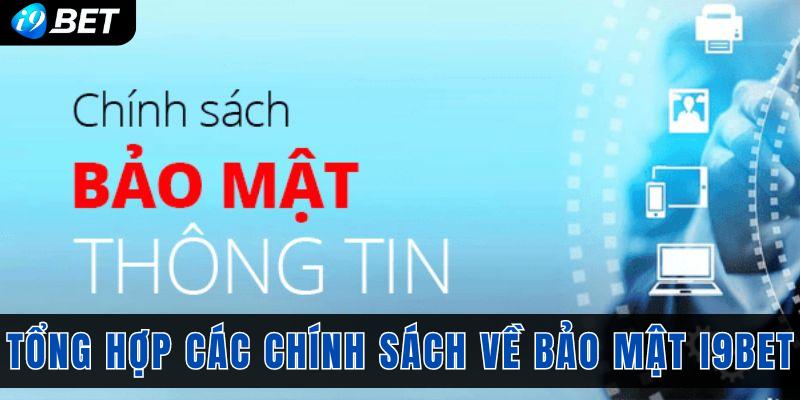 Tổng hợp các thông tin chính sách về bảo mật i9bet