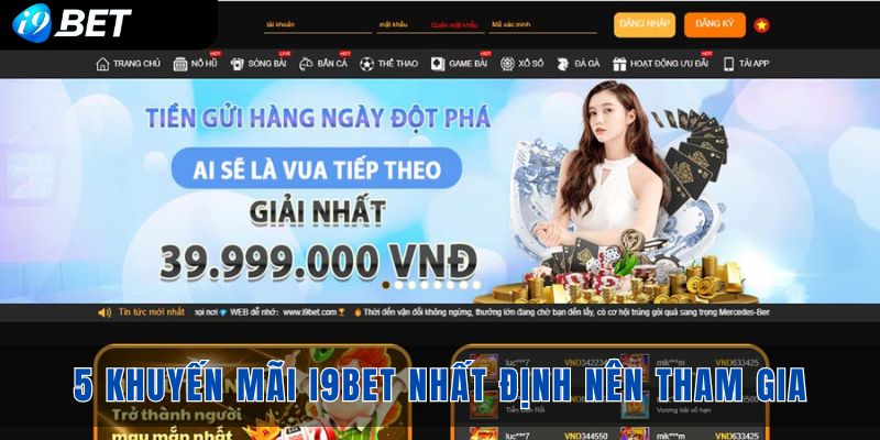 Top 5 khuyến mãi i9BET nhất định tìm hiểu và tham gia sự kiện